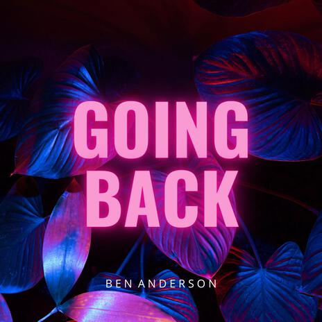 Going Back | Boomplay Music