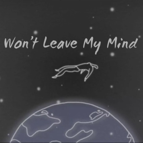 Won't Leave My Mind | Boomplay Music