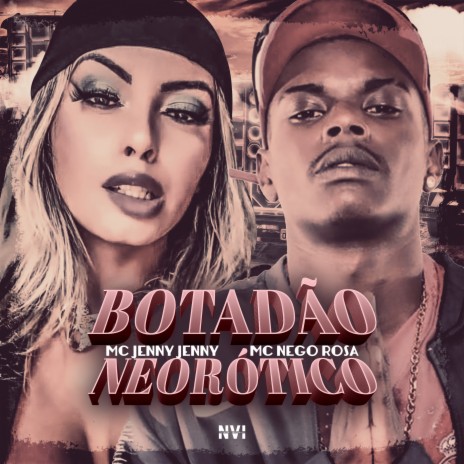 Botadão Neorótico ft. MC Nego Rosa & Dieguinho NVI | Boomplay Music