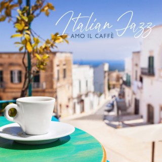 Italian Jazz: Amo il caffè, Bossa Nova Brunch Cafe