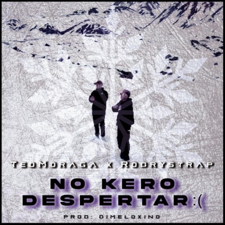 NO KERO DESPERTAR:(ft. Rodrystrap | Boomplay Music