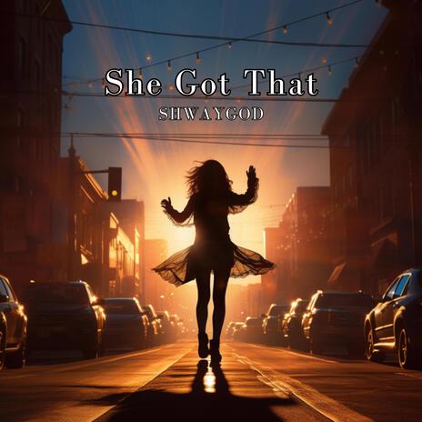 She Got That | Boomplay Music