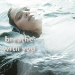 Breathe With You