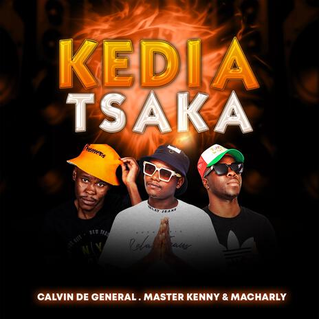 Kedia Tsaka ft. Calvin De General | Boomplay Music