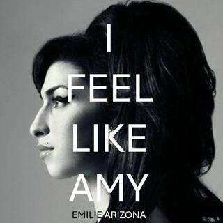 I Feel Like Amy lyrics | Boomplay Music