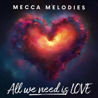 All we need is LOVE lyrics | Boomplay Music