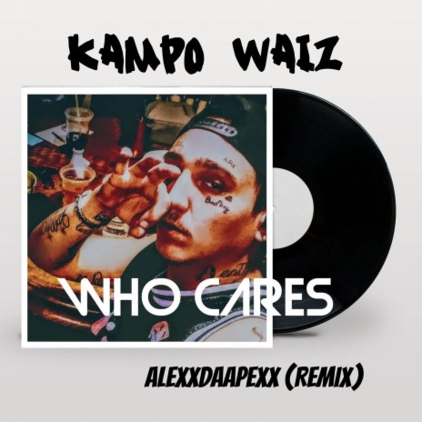 Who Cares (Remix) | Boomplay Music