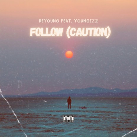 Follow (Caution) ft. Youngezz | Boomplay Music