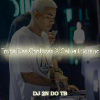 MTG (Tropa Das Gostosas X Calma Moreno)