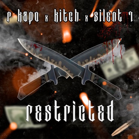 Restricted ft. Silent 1 & Kitch