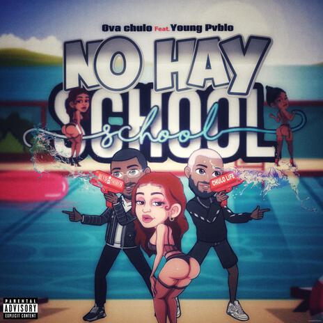 No Hay School ft. Young Pvblo | Boomplay Music