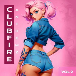 Clubfire Anthemz Vol.2