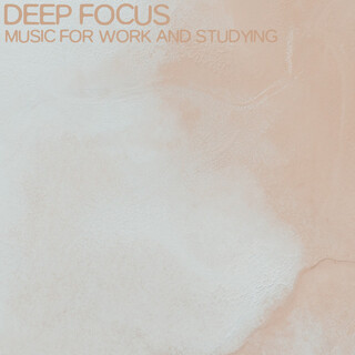 Deep Focus (Music for Work and Studying)