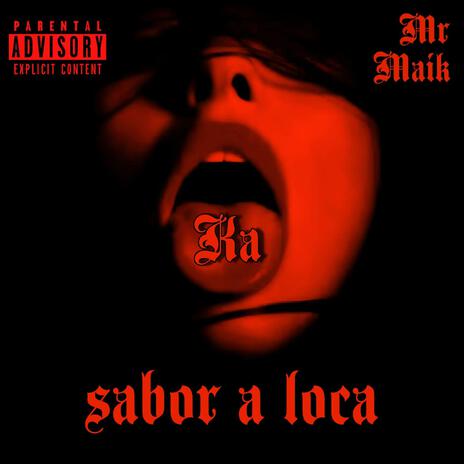 Sabor a loca ft. Ka | Boomplay Music