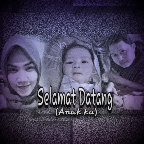 Selamat Datang (Anak ku) | Boomplay Music