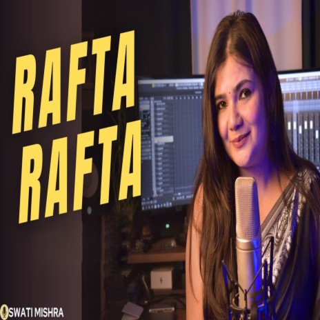 Rafta Rafta | Boomplay Music