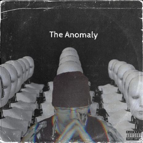 The Anomaly | Boomplay Music