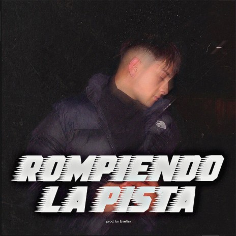 Rompiendo La Pista | Boomplay Music