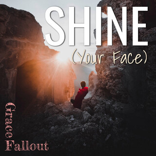 Shine (Your Face)