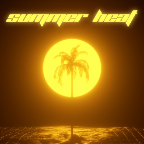 Summer Heat | Boomplay Music