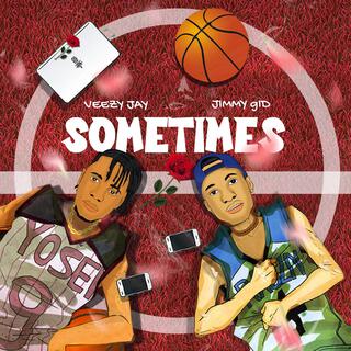 Sometimes ft. Jimmygid lyrics | Boomplay Music