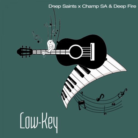 Low-Key ft. Champ SA & Deep Fire | Boomplay Music