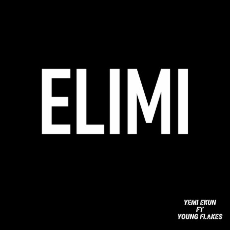 Elimi ft. Youngflakes | Boomplay Music