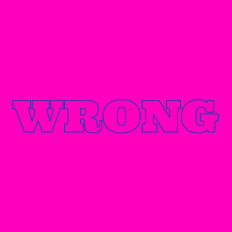 Wrong ft. 6ixam & Cloud 9 | Boomplay Music