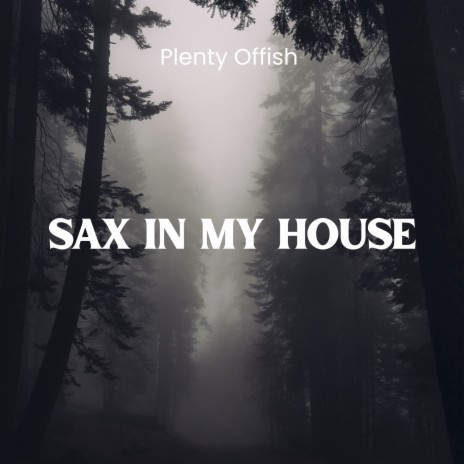 Sax in My House | Boomplay Music