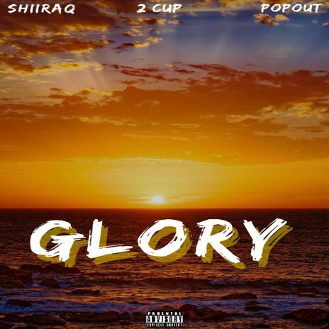 Glory ft. 2 cups & Popout | Boomplay Music