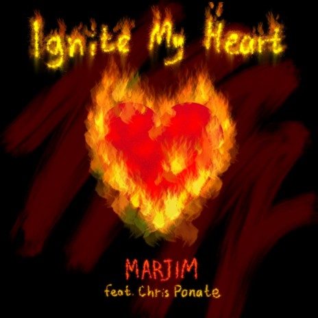 Ignite My Heart ft. Chris Ponate | Boomplay Music