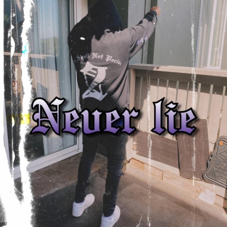 Never Lie | Boomplay Music