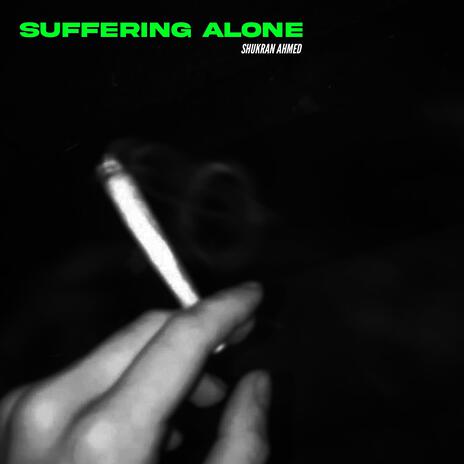 Suffering Alone | Boomplay Music