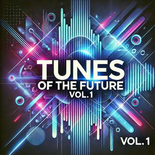 Tunes of The Future, Vol. 1