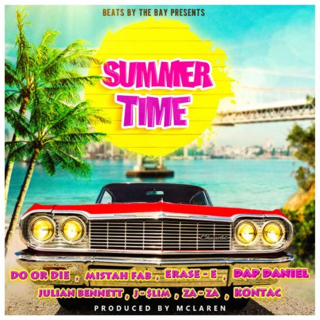 Summer Time ft. Mistah Fab, Erase - E, Dap Daniel, Julian Bennett & J-$lim | Boomplay Music