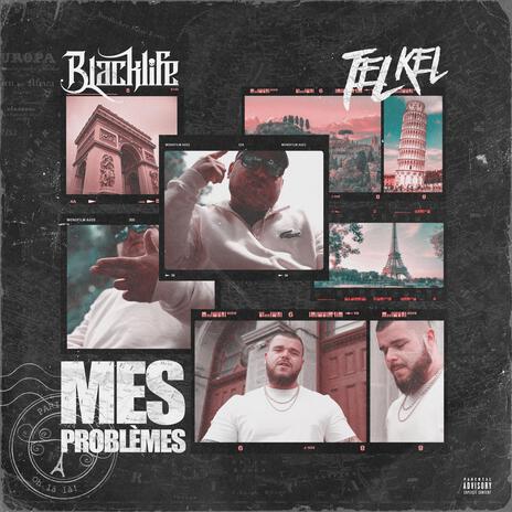 Mes problèmes ft. Tel Kel | Boomplay Music