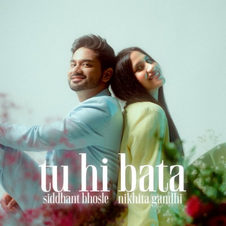 Tu Hi Bata ft. Siddhant Bhosle | Boomplay Music