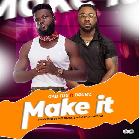 Make It ft. Drumz | Boomplay Music