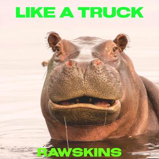 Like A Truck