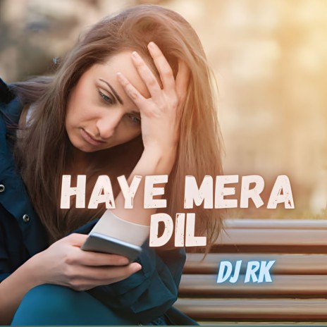 Haye Mera Dil | Boomplay Music