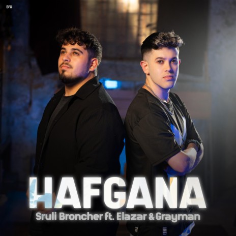 Hafgana ft. Elazar & Grayman | Boomplay Music