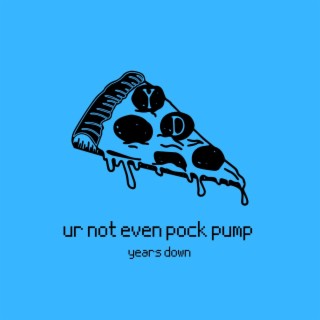 Ur Not Even Pock Pump lyrics | Boomplay Music