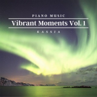 Piano Music for Vibrant Moments, Vol. 1