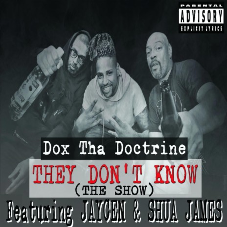They Don't Know (The Show) ft. Krizz Kaliko, Jaycen & Shua James | Boomplay Music
