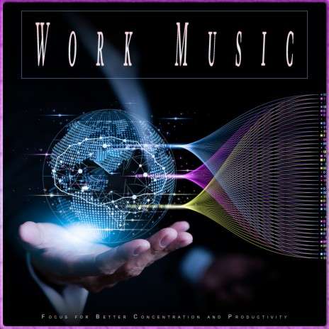 Concentration Music For Work ft. Work Music Collective & Concentration Music For Work | Boomplay Music