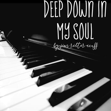 Deep Down In My Soul | Boomplay Music