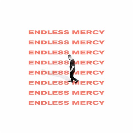 Endless Mercy | Boomplay Music