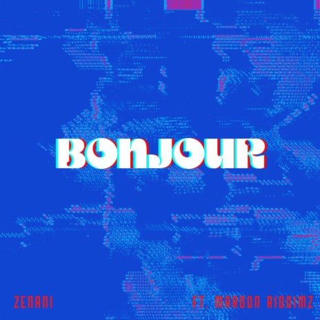 Bonjour ft. Maroon Riddimz | Boomplay Music