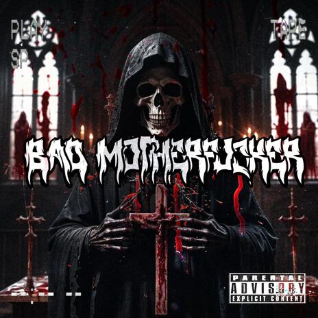 Bad MotherFucker | Boomplay Music