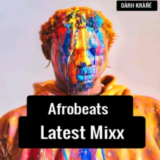 Afrobeats Latest Mixx